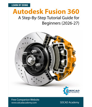 Autodesk Fusion 360: A Step-By-Step Tutorial Guide for Beginners (2026-27)